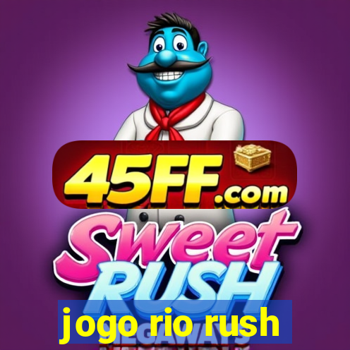 jogo rio rush